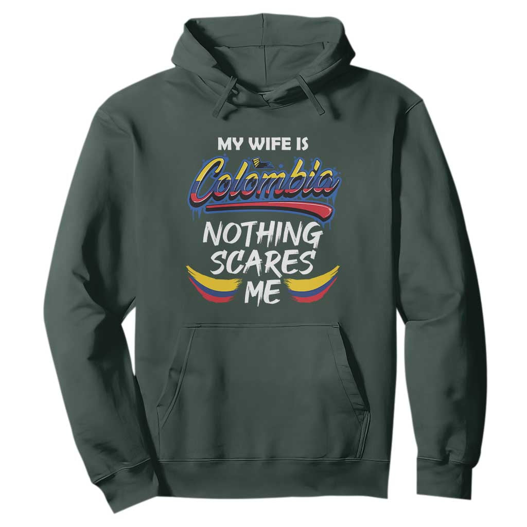 Funny My Wife Is Colombian Hoodie Nothing Scares Me Colombia Flag TS09 Dark Forest Green Print Your Wear