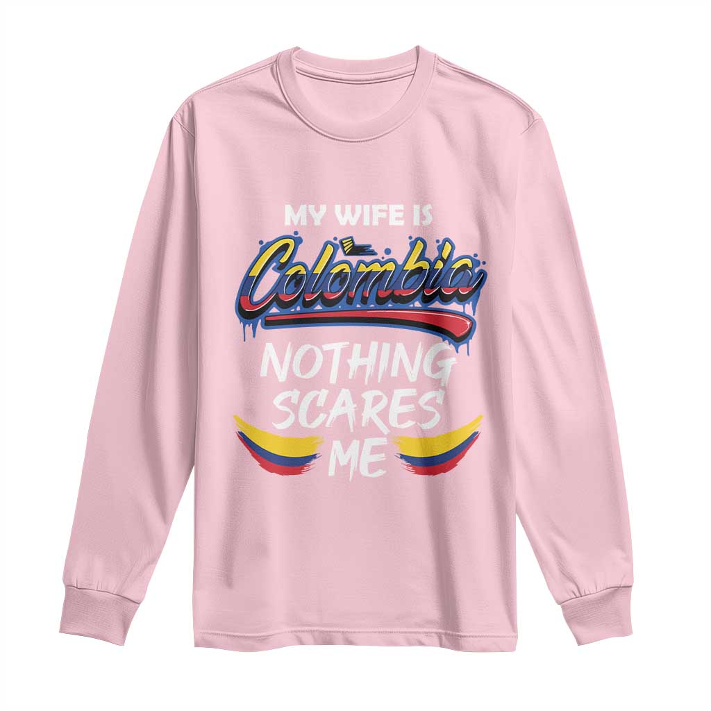 Funny My Wife Is Colombian Long Sleeve Shirt Nothing Scares Me Colombia Flag TS09 Light Pink Print Your Wear