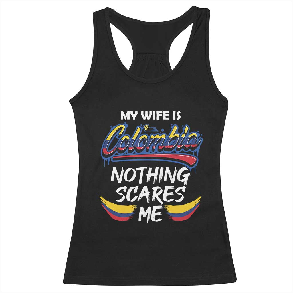 Funny My Wife Is Colombian Racerback Tank Top Nothing Scares Me Colombia Flag TS09 Black Print Your Wear