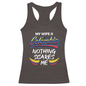 Funny My Wife Is Colombian Racerback Tank Top Nothing Scares Me Colombia Flag TS09 Dark Chocolate Print Your Wear