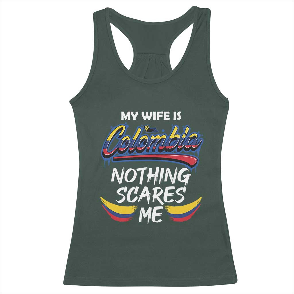 Funny My Wife Is Colombian Racerback Tank Top Nothing Scares Me Colombia Flag TS09 Dark Forest Green Print Your Wear