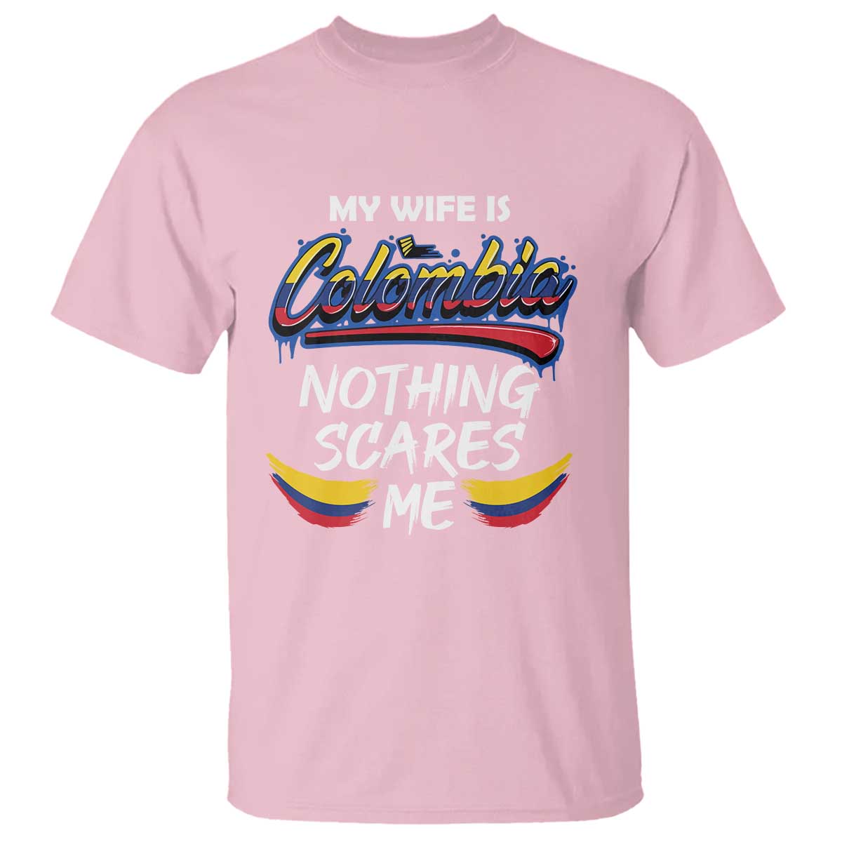 Funny My Wife Is Colombian T Shirt Nothing Scares Me Colombia Flag TS09 Light Pink Print Your Wear