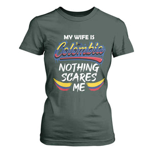 Funny My Wife Is Colombian T Shirt For Women Nothing Scares Me Colombia Flag TS09 Dark Forest Green Print Your Wear