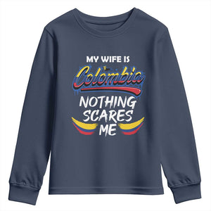Funny My Wife Is Colombian Youth Sweatshirt Nothing Scares Me Colombia Flag TS09 Navy Print Your Wear