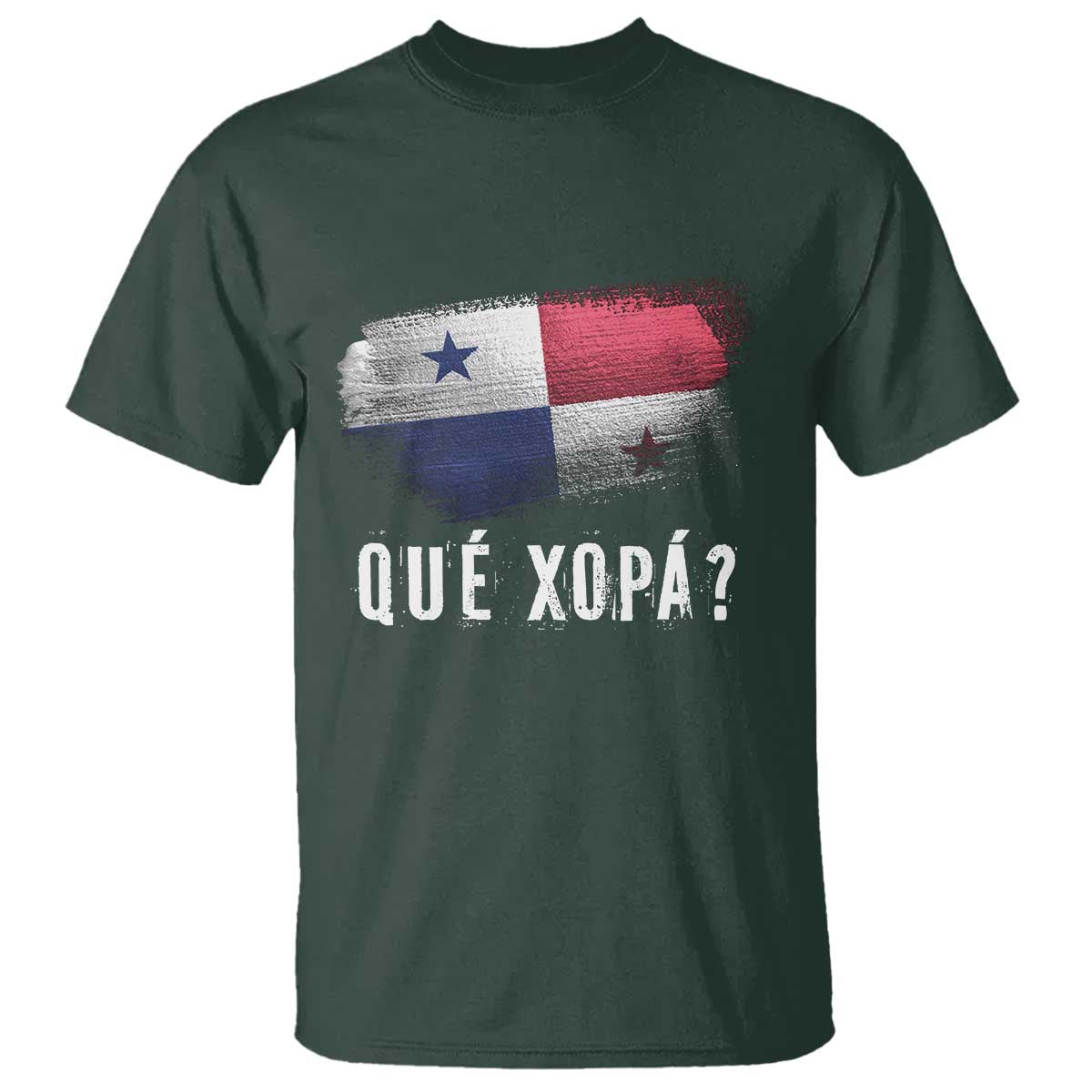 Funny Panama T Shirt Que Xopa What's Up Panamanian TS09 Dark Forest Green Print Your Wear