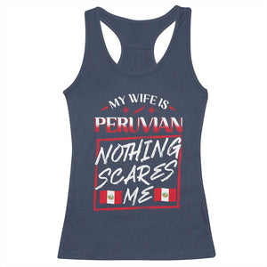 Funny My Wife Is Peruvian Racerback Tank Top Nothing Scares Me Peru Flag TS09 Navy Print Your Wear