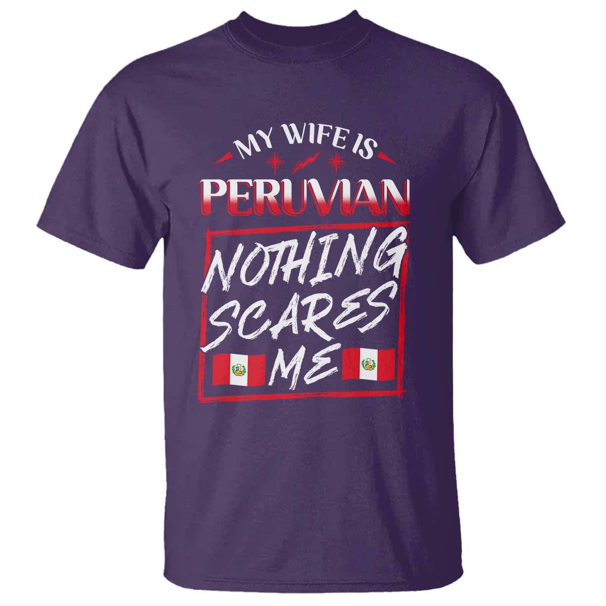 Funny My Wife Is Peruvian T Shirt Nothing Scares Me Peru Flag TS09 Purple Print Your Wear