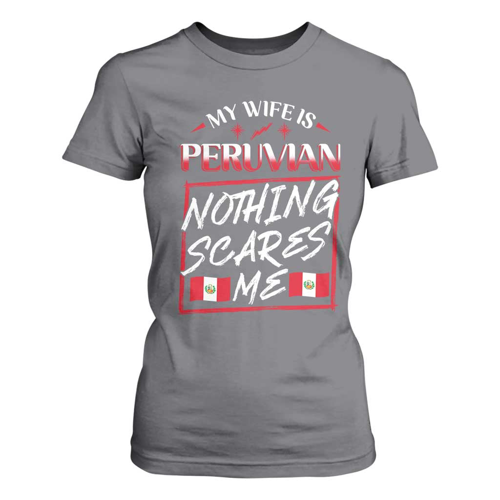 Funny My Wife Is Peruvian T Shirt For Women Nothing Scares Me Peru Flag TS09 Charcoal Print Your Wear