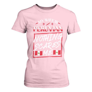 Funny My Wife Is Peruvian T Shirt For Women Nothing Scares Me Peru Flag TS09 Light Pink Print Your Wear
