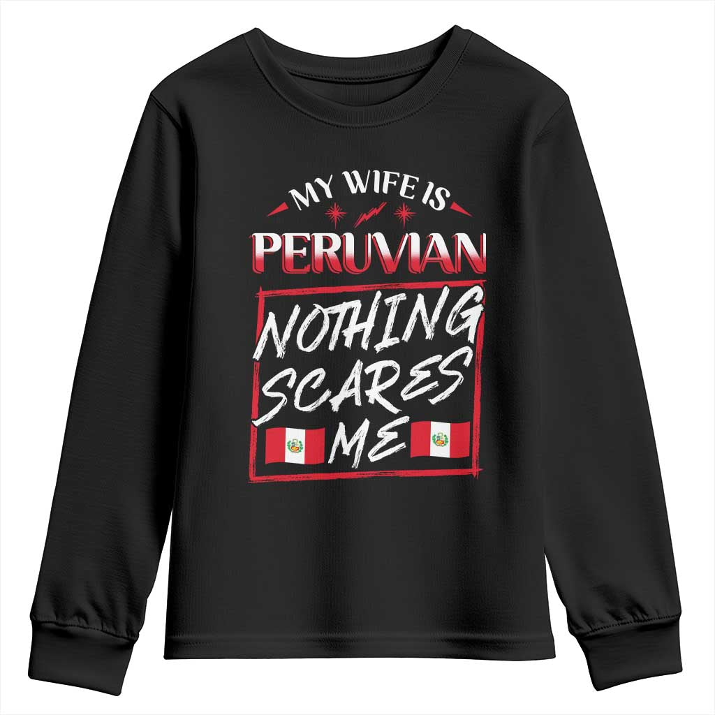 Funny My Wife Is Peruvian Youth Sweatshirt Nothing Scares Me Peru Flag TS09 Black Print Your Wear