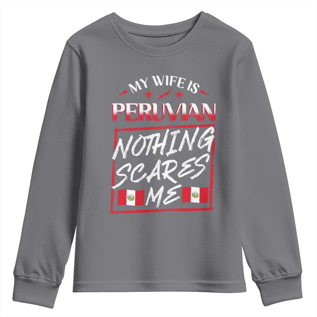 Funny My Wife Is Peruvian Youth Sweatshirt Nothing Scares Me Peru Flag TS09 Charcoal Print Your Wear