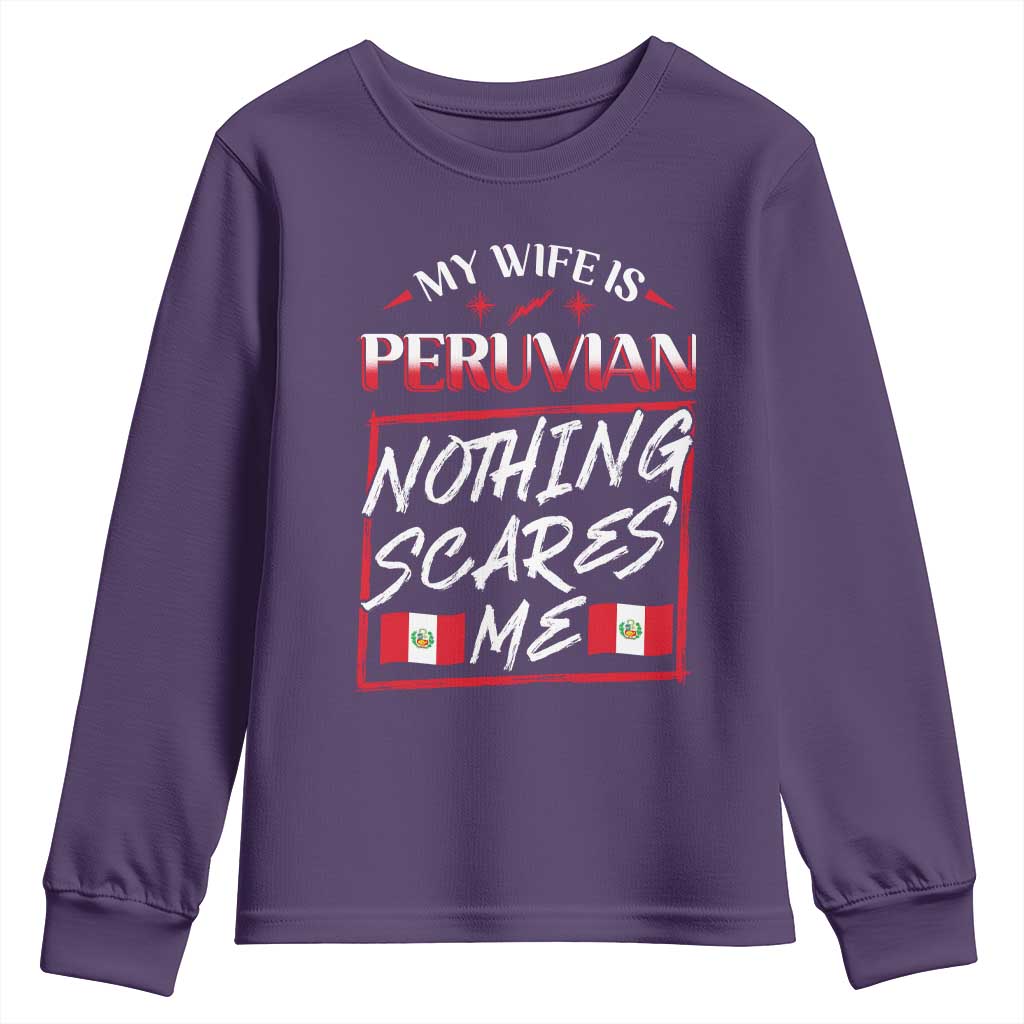 Funny My Wife Is Peruvian Youth Sweatshirt Nothing Scares Me Peru Flag TS09 Purple Print Your Wear