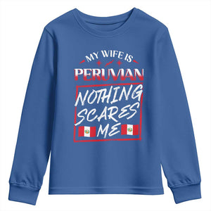 Funny My Wife Is Peruvian Youth Sweatshirt Nothing Scares Me Peru Flag TS09 Royal Blue Print Your Wear