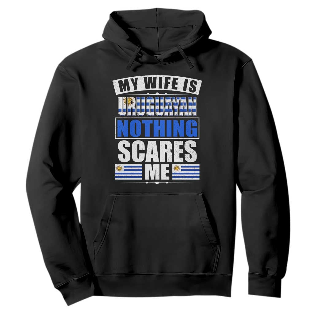 Funny My Wife Is Uruguayan Hoodie Nothing Scares Me Uruguay Flag TS09 Black Print Your Wear