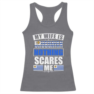 Funny My Wife Is Uruguayan Racerback Tank Top Nothing Scares Me Uruguay Flag TS09 Charcoal Print Your Wear