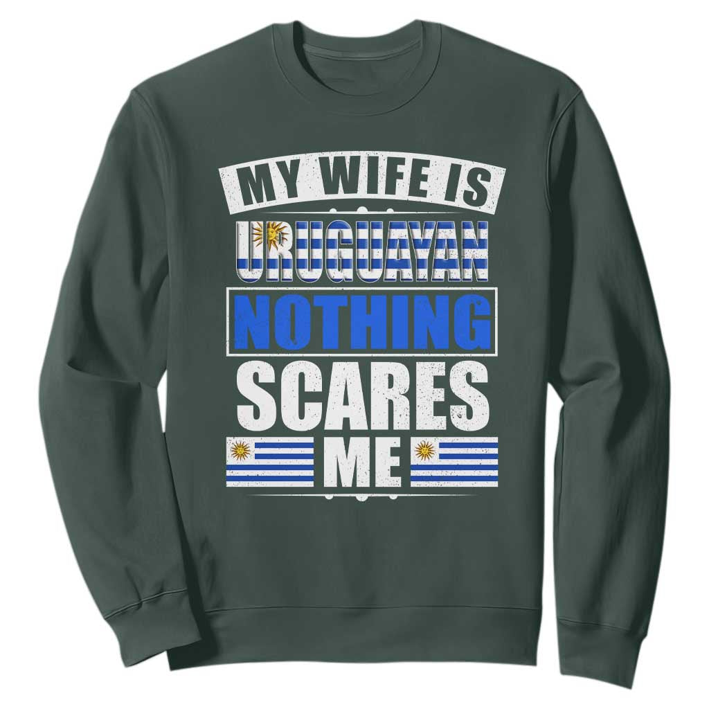 Funny My Wife Is Uruguayan Sweatshirt Nothing Scares Me Uruguay Flag TS09 Dark Forest Green Print Your Wear