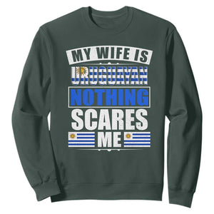 Funny My Wife Is Uruguayan Sweatshirt Nothing Scares Me Uruguay Flag TS09 Dark Forest Green Print Your Wear