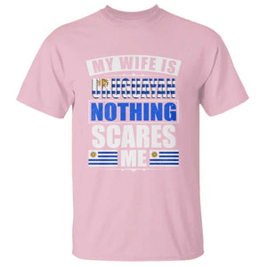 Funny My Wife Is Uruguayan T Shirt Nothing Scares Me Uruguay Flag TS09 Light Pink Print Your Wear