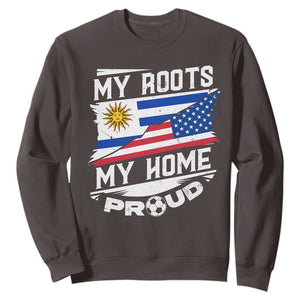 Uruguayan American Sweatshirt My Roots My Home Proud TS09 Dark Chocolate Print Your Wear