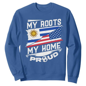 Uruguayan American Sweatshirt My Roots My Home Proud TS09 Royal Blue Print Your Wear