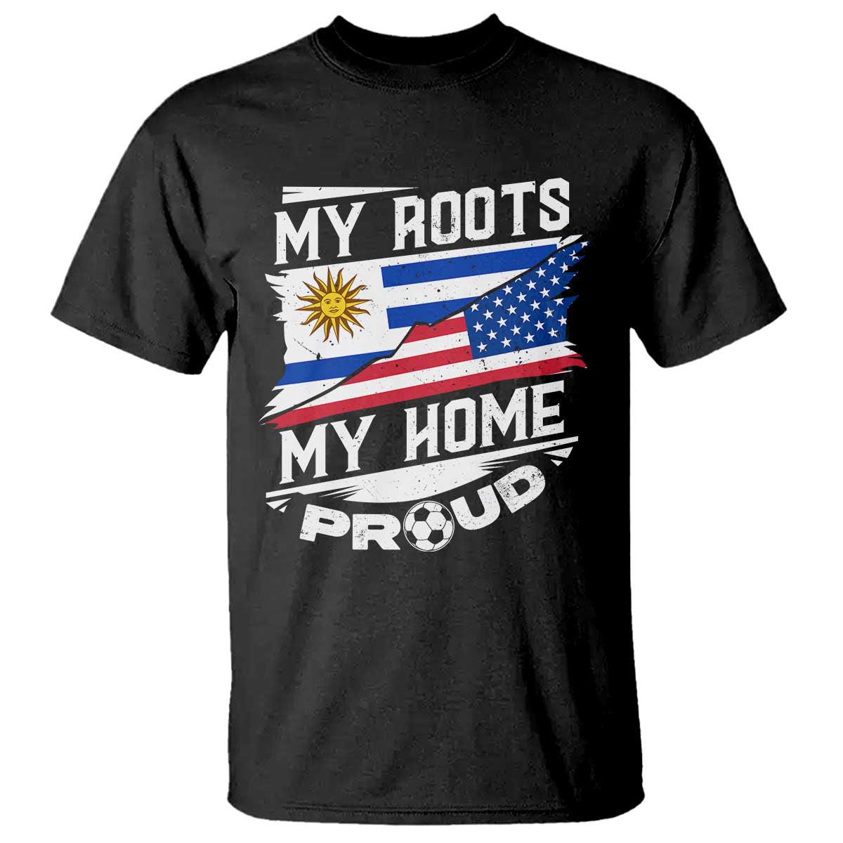 Uruguayan American T Shirt My Roots My Home Proud TS09 Black Print Your Wear