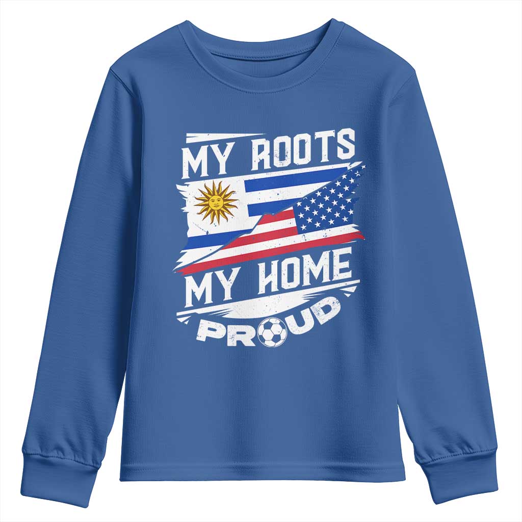 Uruguayan American Youth Sweatshirt My Roots My Home Proud TS09 Royal Blue Print Your Wear