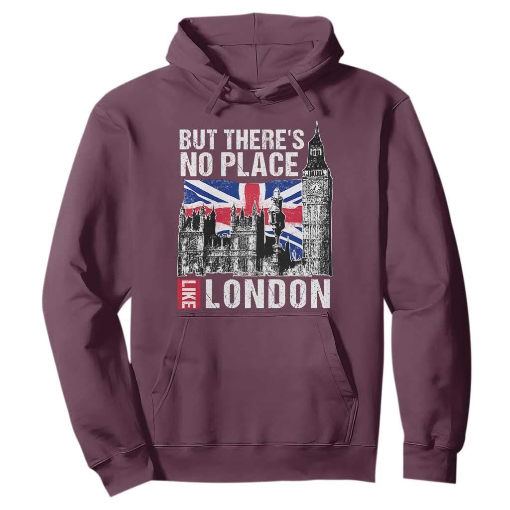 Traveling London Trip Hoodie But There's No Place Like London TS09 Maroon Print Your Wear