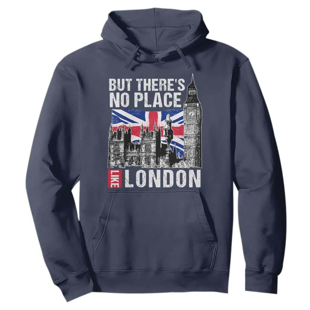 Traveling London Trip Hoodie But There's No Place Like London TS09 Navy Print Your Wear
