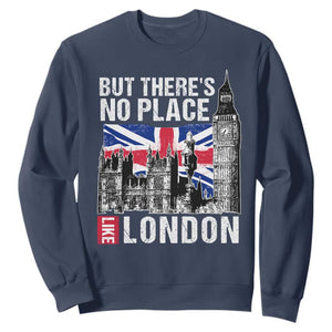 Traveling London Trip Sweatshirt But There's No Place Like London TS09 Navy Print Your Wear