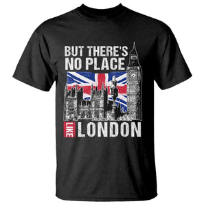 Traveling London Trip T Shirt But There's No Place Like London TS09 Black Print Your Wear