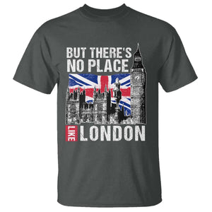 Traveling London Trip T Shirt But There's No Place Like London TS09 Dark Heather Print Your Wear