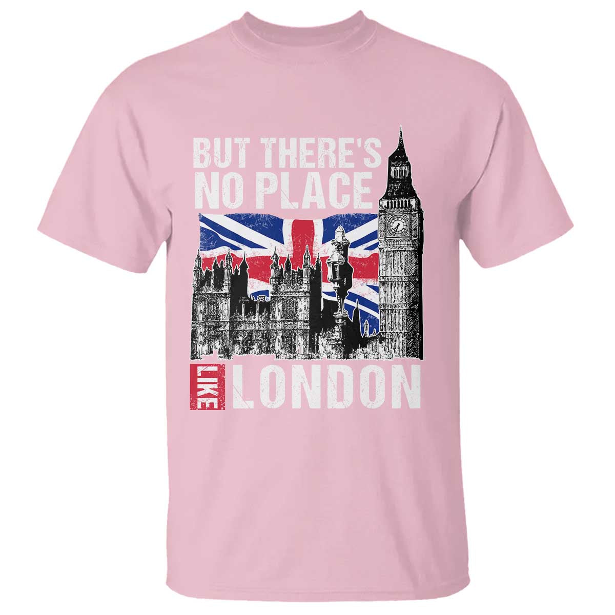 Traveling London Trip T Shirt But There's No Place Like London TS09 Light Pink Print Your Wear