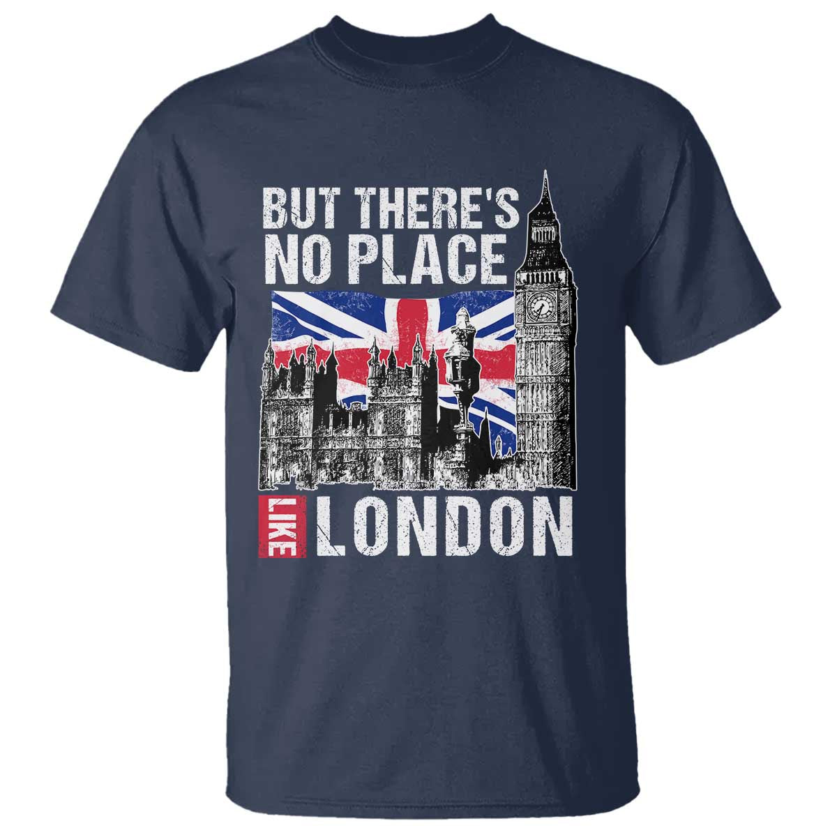 Traveling London Trip T Shirt But There's No Place Like London TS09 Navy Print Your Wear