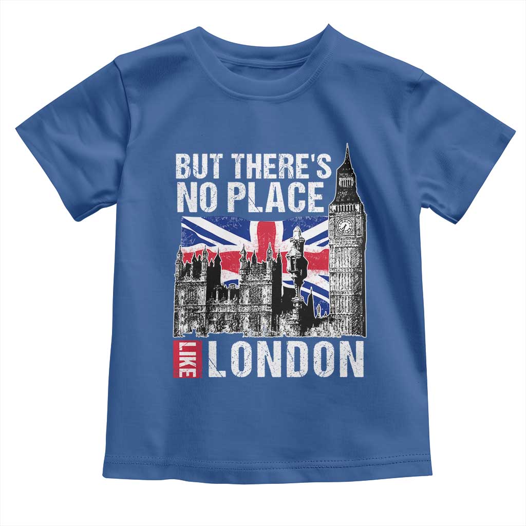 Traveling London Trip Toddler T Shirt But There's No Place Like London TS09 Royal Blue Print Your Wear