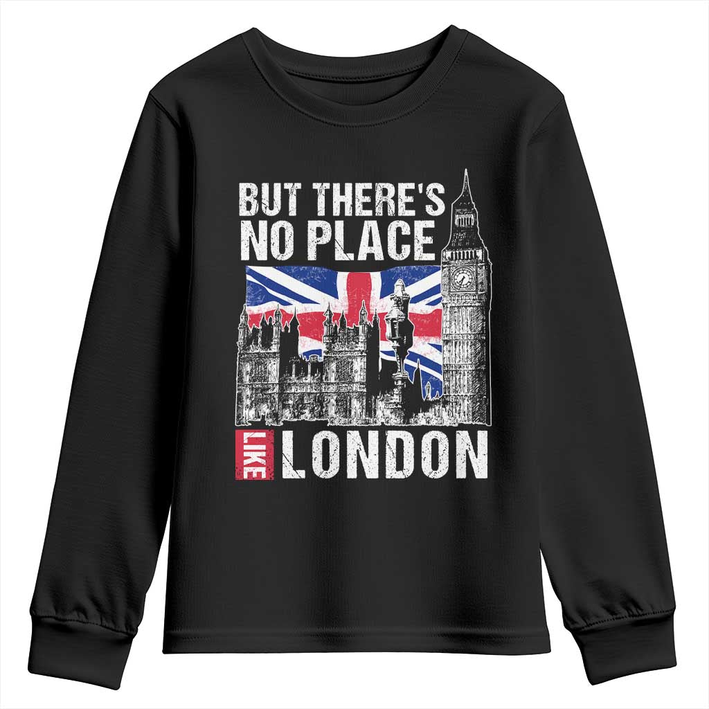 Traveling London Trip Youth Sweatshirt But There's No Place Like London TS09 Black Print Your Wear