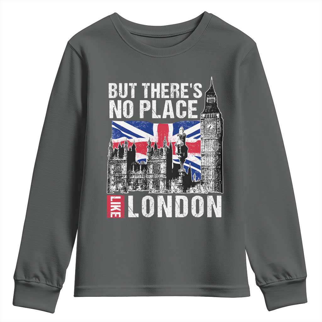 Traveling London Trip Youth Sweatshirt But There's No Place Like London TS09 Dark Heather Print Your Wear