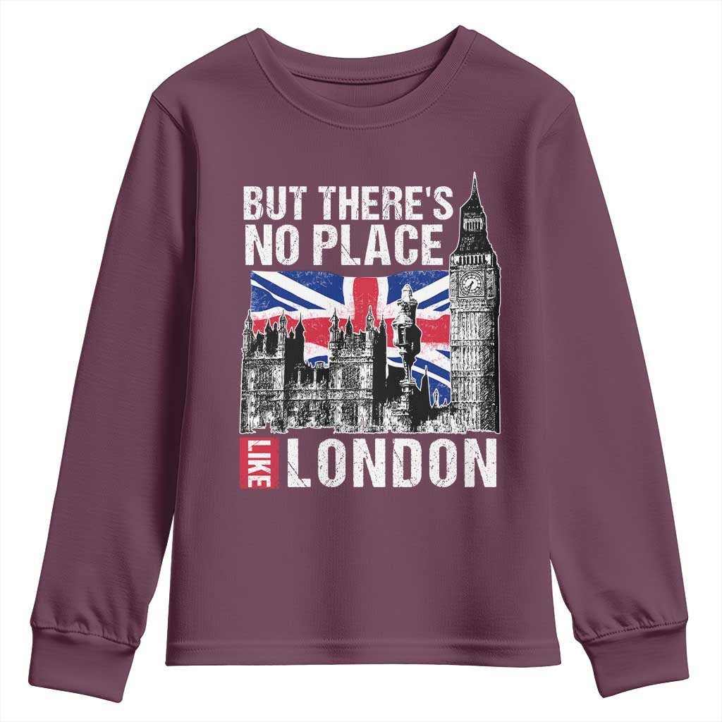 Traveling London Trip Youth Sweatshirt But There's No Place Like London TS09 Maroon Print Your Wear