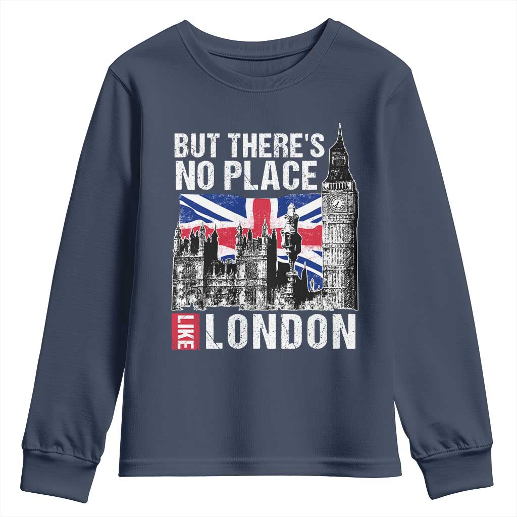 Traveling London Trip Youth Sweatshirt But There's No Place Like London TS09 Navy Print Your Wear