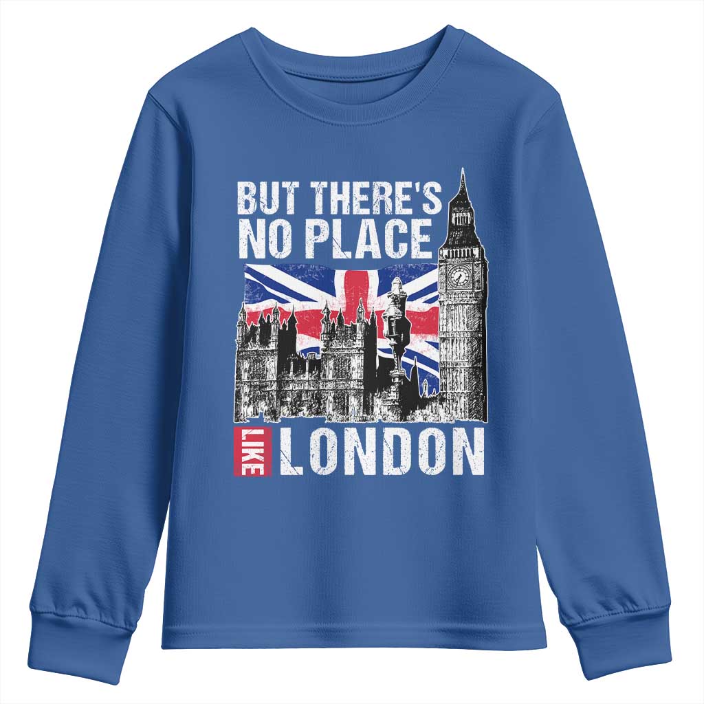 Traveling London Trip Youth Sweatshirt But There's No Place Like London TS09 Royal Blue Print Your Wear