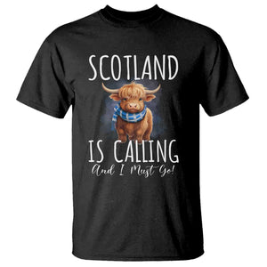 Scotland is Calling and I must Go Highland Cow T Shirt TS09 Black Print Your Wear