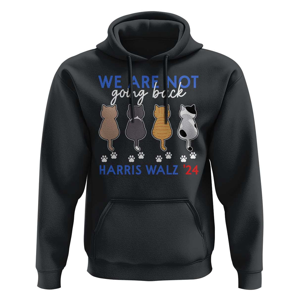 Harris Walz 2024 Hoodie We're Not Going Back Kamala Cute Cats TS09 Black Print Your Wear