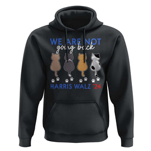 Harris Walz 2024 Hoodie We're Not Going Back Kamala Cute Cats TS09 Black Print Your Wear