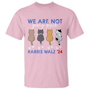 Harris Walz 2024 T Shirt We're Not Going Back Kamala Cute Cats TS09 Light Pink Print Your Wear