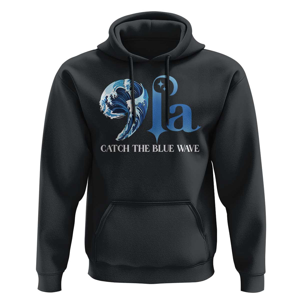 Comma La Harris Hoodie Kamala 2024 Catch The Blue Wave TS09 Black Print Your Wear