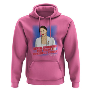 AOC Hoodie Never Apologize For Being A Powerful Woman TS09 Azalea Print Your Wear