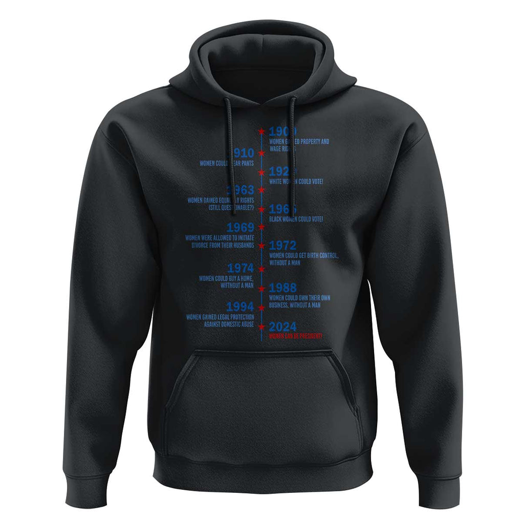 Harris Support Feminist Women Rights US History Hoodie 2024 Women Can Be President TS09 Black Print Your Wear