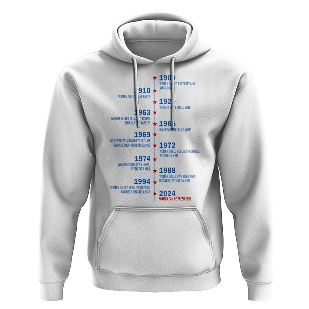 Harris Support Feminist Women Rights US History Hoodie 2024 Women Can Be President TS09 White Print Your Wear