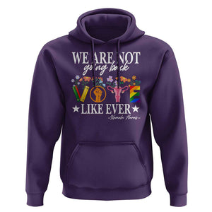 Kamala Feminist Human Rights Hoodie VOTE We Are Not Going Back Like Ever TS09 Purple Print Your Wear