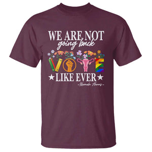 Kamala Feminist Human Rights T Shirt VOTE We Are Not Going Back Like Ever TS09 Maroon Print Your Wear