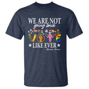 Kamala Feminist Human Rights T Shirt VOTE We Are Not Going Back Like Ever TS09 Navy Print Your Wear